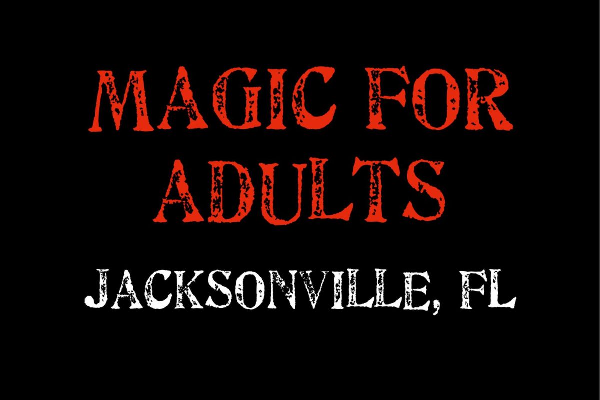Magic for Adults: Jacksonville, FL