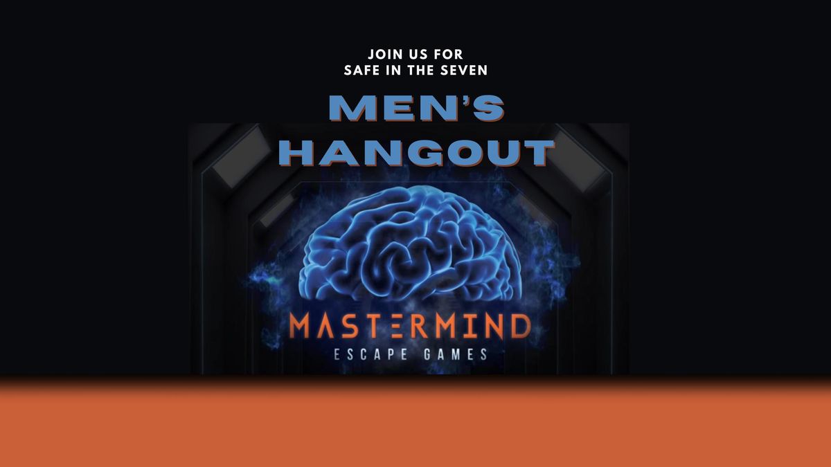 Men's Hangout\/ Mastermind