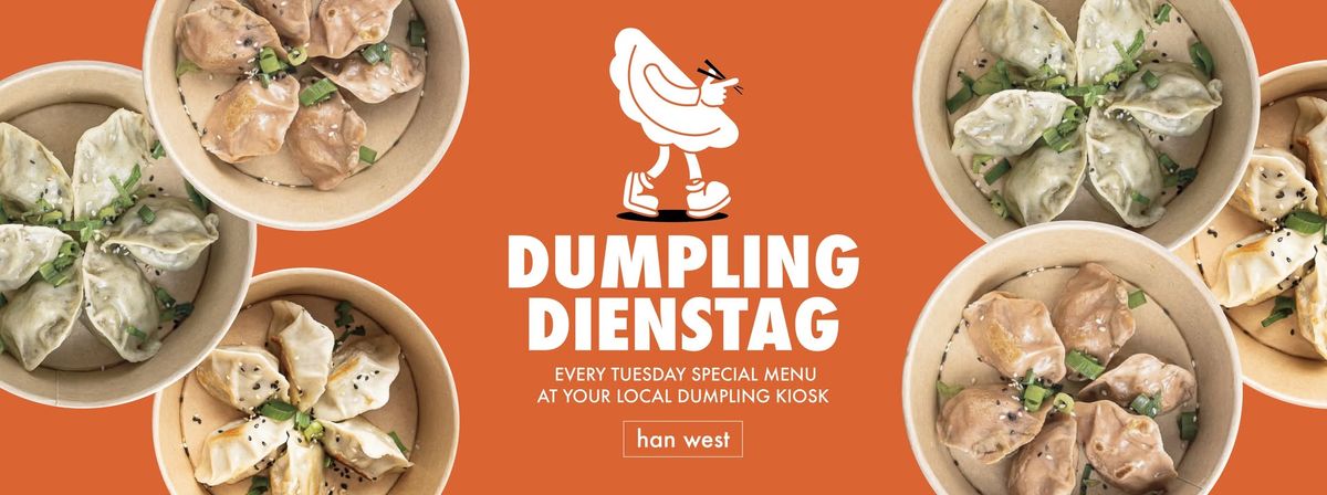 Han West \ud83e\udd5f Dumpling Dienstag - Selchower Str. 20