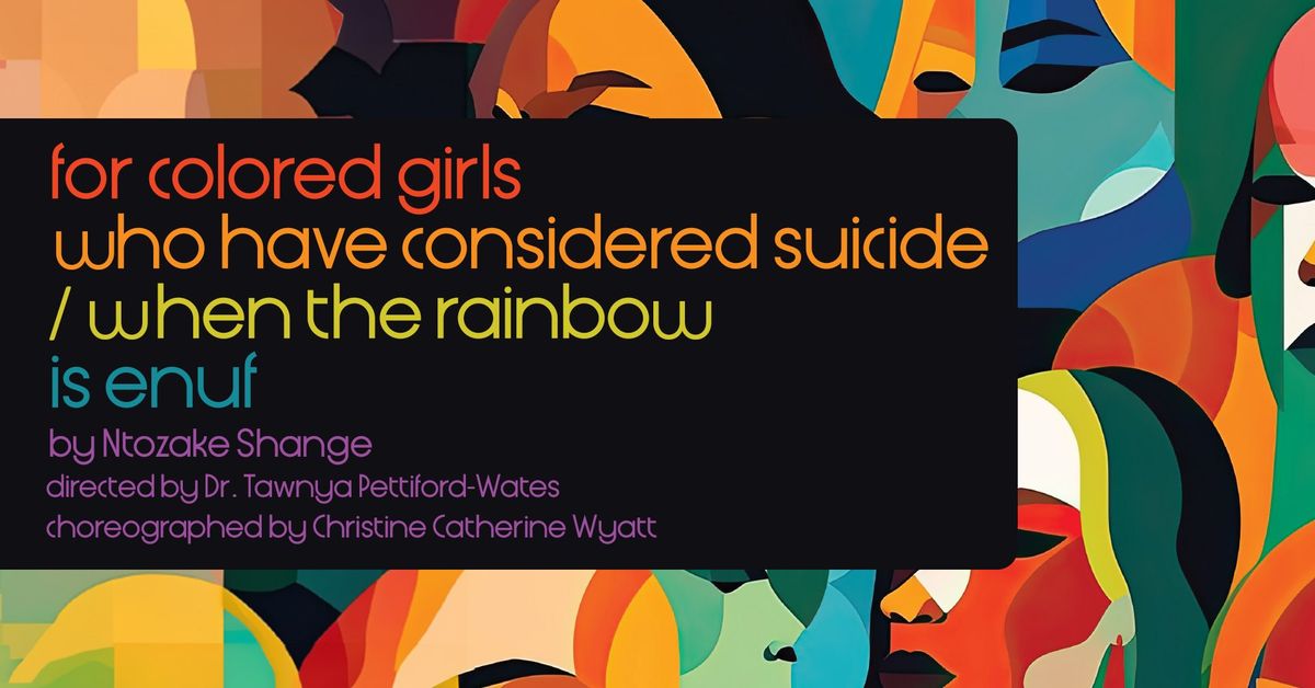 for colored girls who have considered suicide \/ when the rainbow is enuf