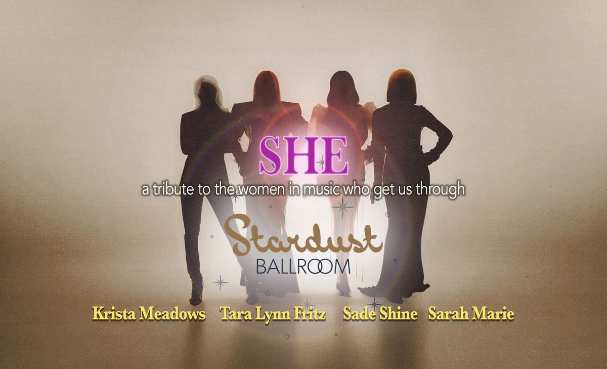 "She" Music Tribute to Women in Music: Krista Meadows, Tara Lynn Fritz, Sade Shine, Sarah Marie