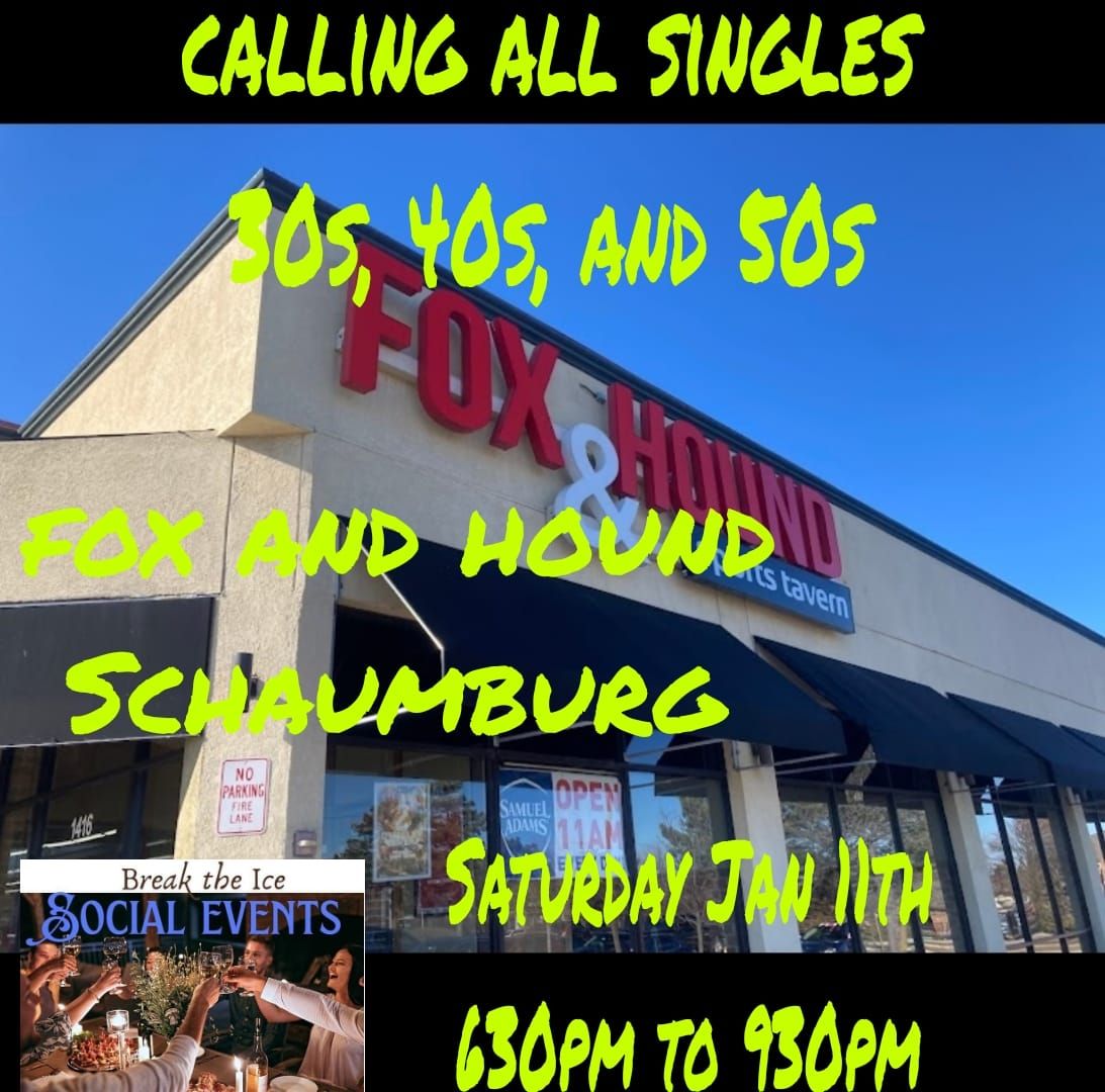 Calling All Singles Schaumburg Fox And Hound 