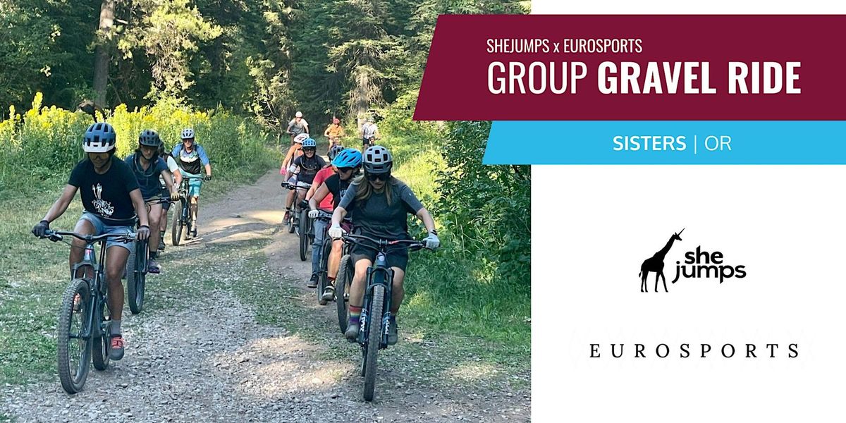SheJumps x Eurosports l Group Gravel Ride l Sisters, OR