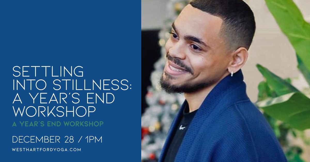 Settling into Stillness: A Year's End Workshop \/ Mickey Correa