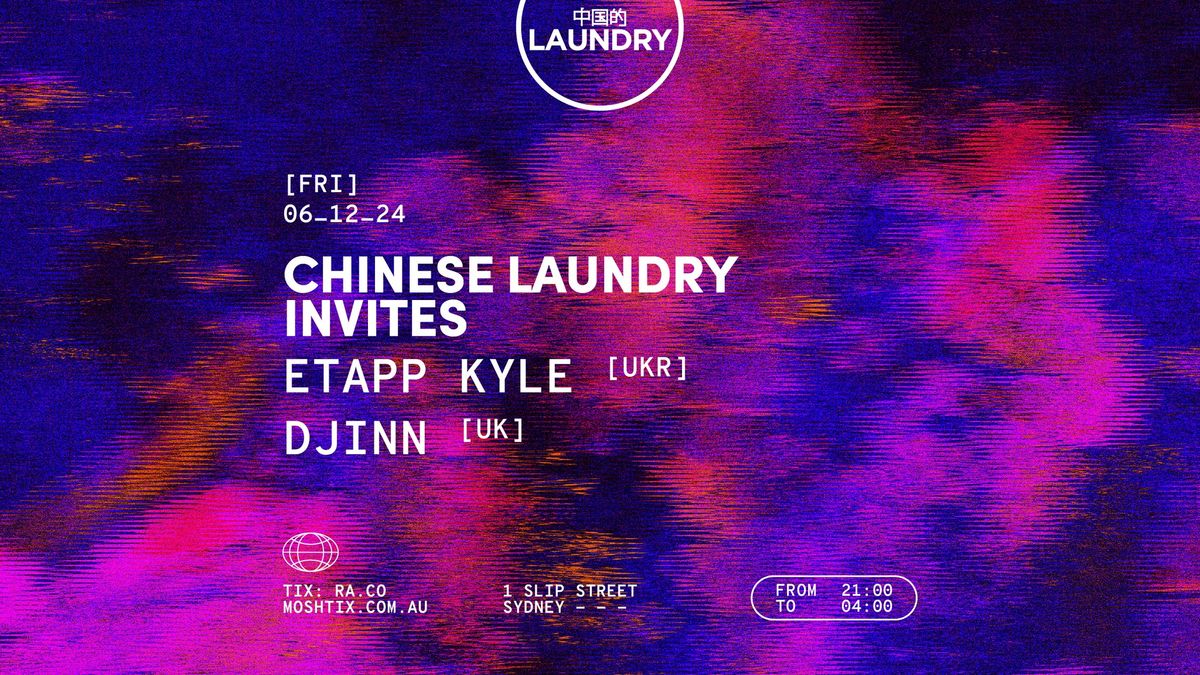 Chinese Laundry Invites ETAPP KYLE [UKR] | DJINN [UK]