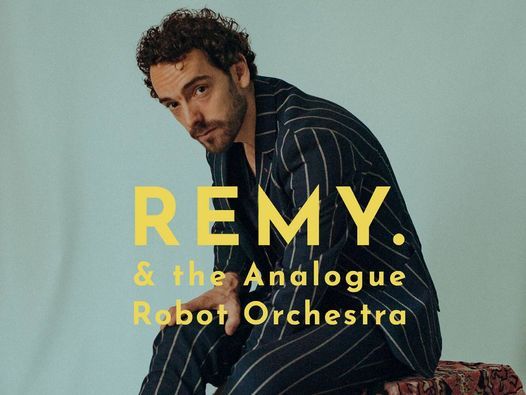 Remy van Kesteren - REMY. & the Analogue Robot Orchestra