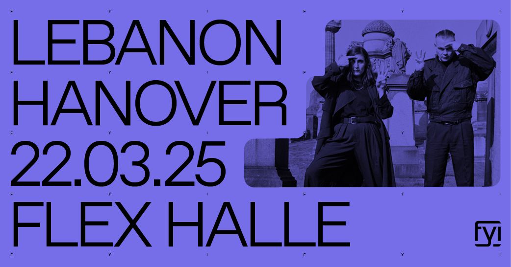 FYI: Lebanon Hanover (UK\/CH) \u00b0 Flex Wien