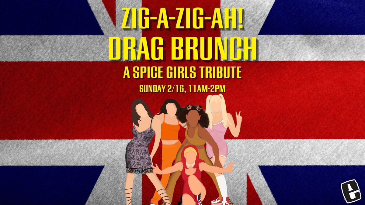 Zig-Ah-Zig-Ah: A Spice Girls Drag Brunch