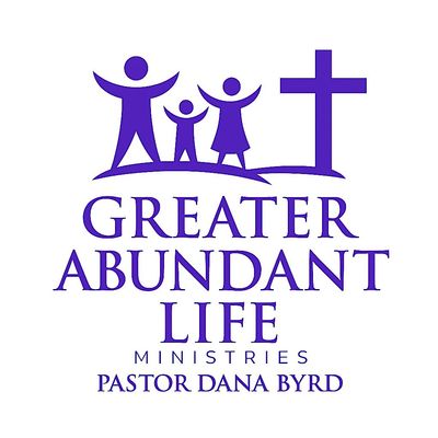 Greater Abundant Life Ministries - Pastor Dana Byrd
