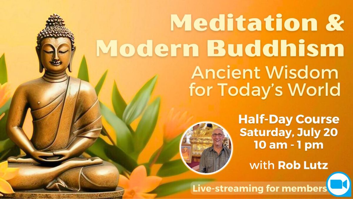 Meditation and Modern Buddhism: Ancient Wisdom for Today\u2019s World