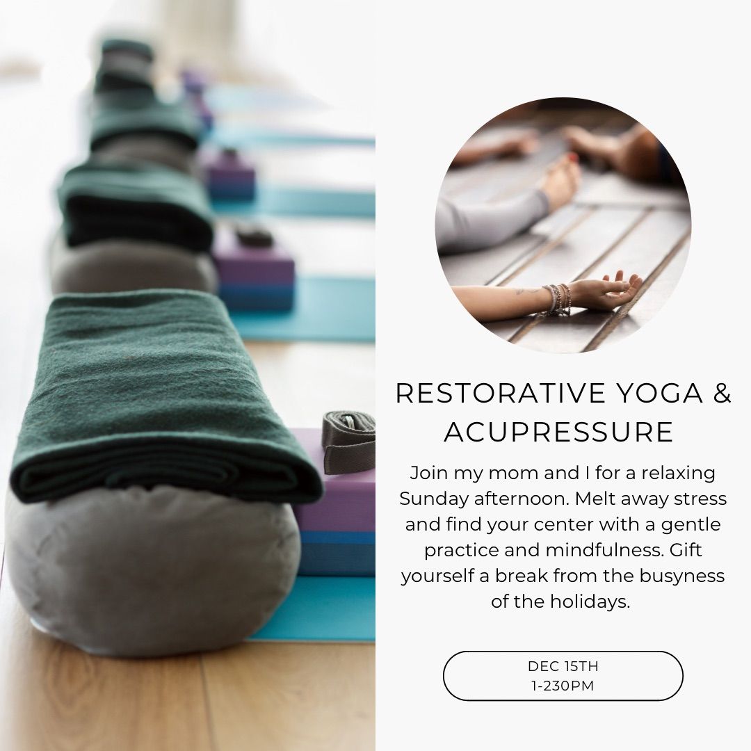 Restorative Yoga and Acupressure: Holiday Edition 