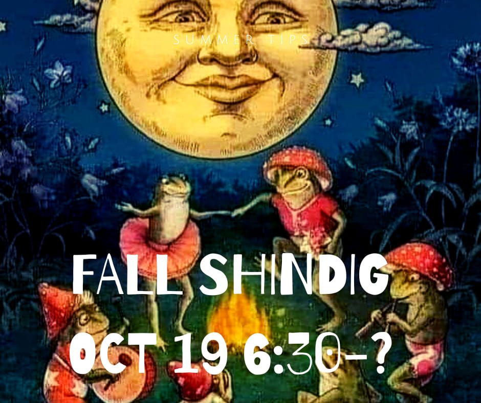 Fall Shindig & Potluck at the Fire Chief's Place!