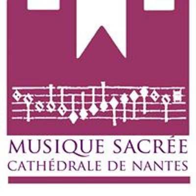 Musique Sacr\u00e9e \u00e0 la Cath\u00e9drale de Nantes