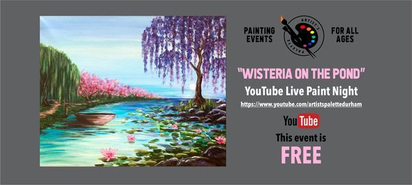 FREE Paint Night on YouTube - "Wisteria on the pond"