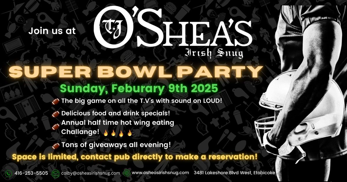 Super Bowl 2025 @ T.J O'Shea's Irish Snug 