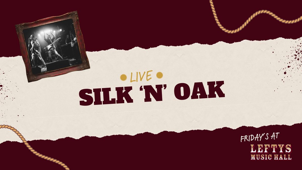 Silk 'n' Oak | Friday's at Lefty's