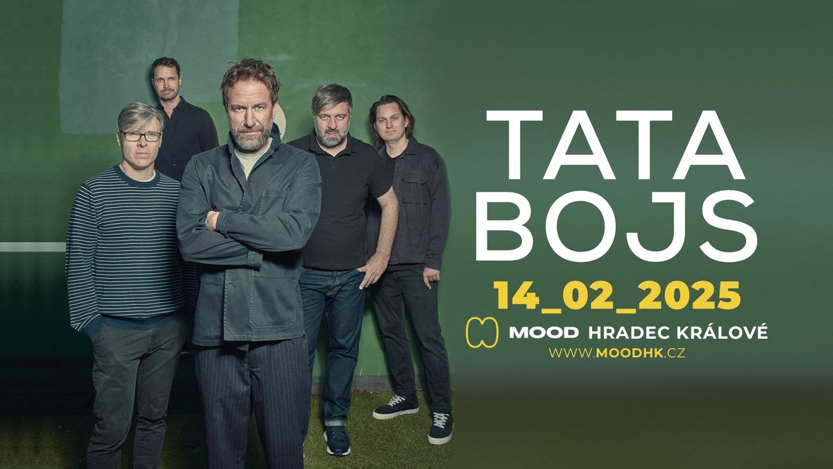 TATA BOJS - MOOD Hradec Kr\u00e1lov\u00e9