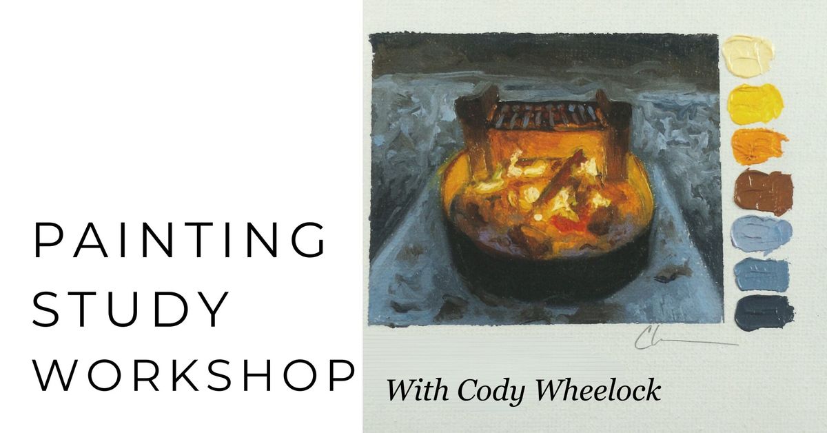 Painting Study Workshop with Cody Wheelock