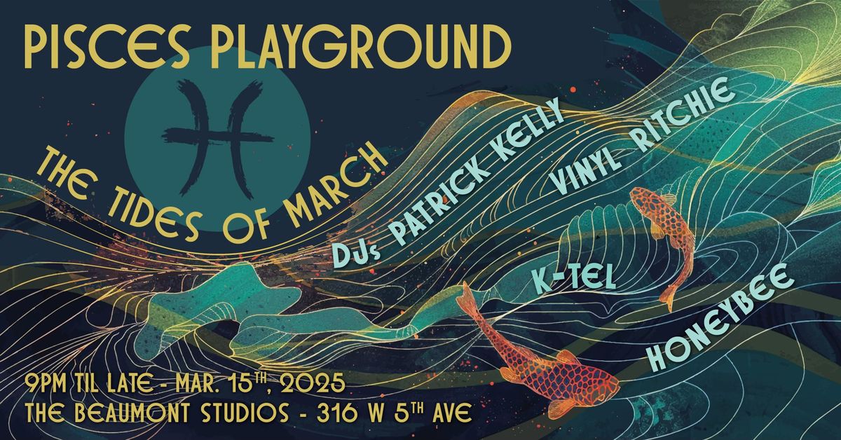 Pisces Playground: The reTurn of the Tides of March