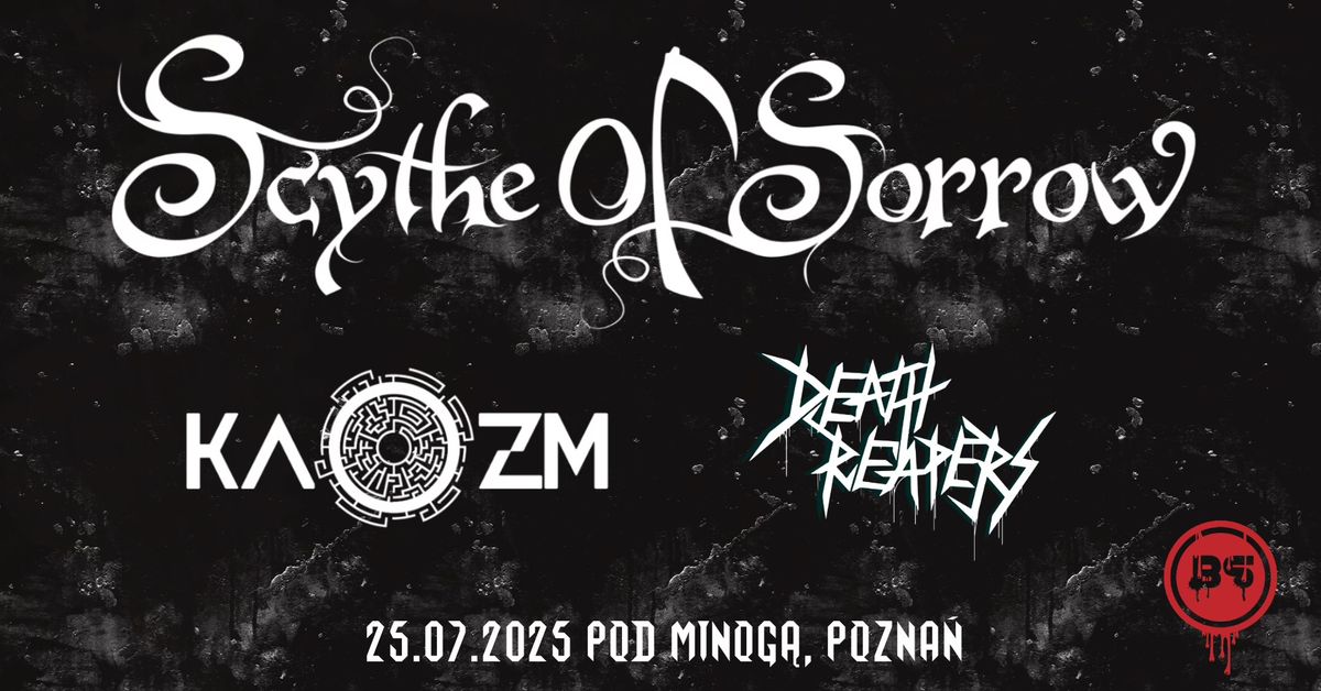 SCYTHE OF SORROW [FIN] + Kaozm + Death Reapers \/ 25.07.2025 \/ Pod Minog\u0105, Pozna\u0144