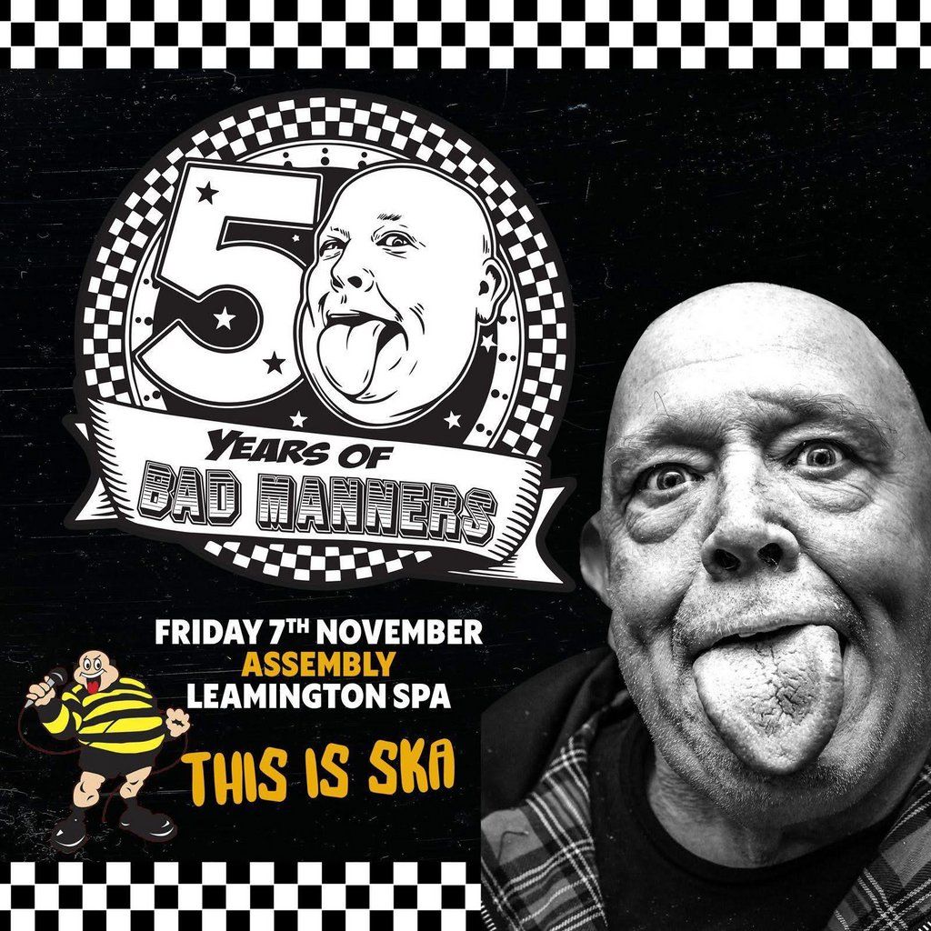 BAD MANNERS 50TH ANNIVERSARY TOUR Friday 7|11|25