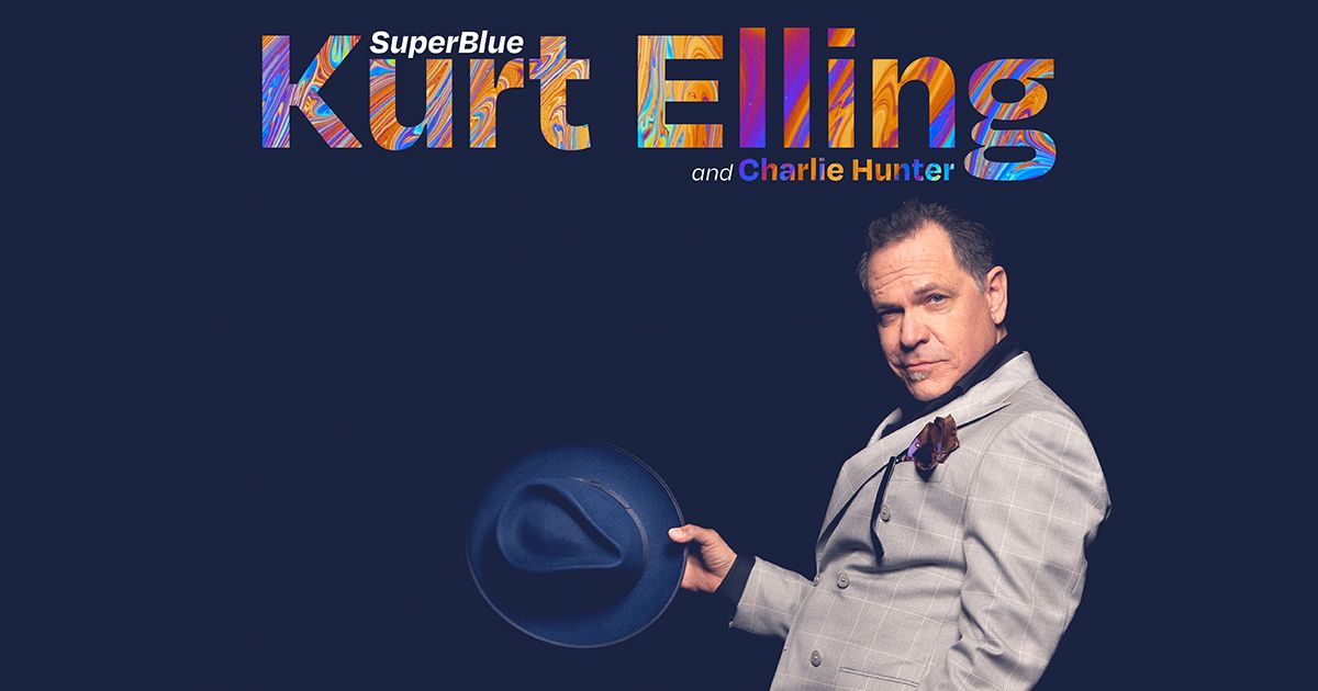 SuperBlue: Kurt Elling & Charlie Hunter