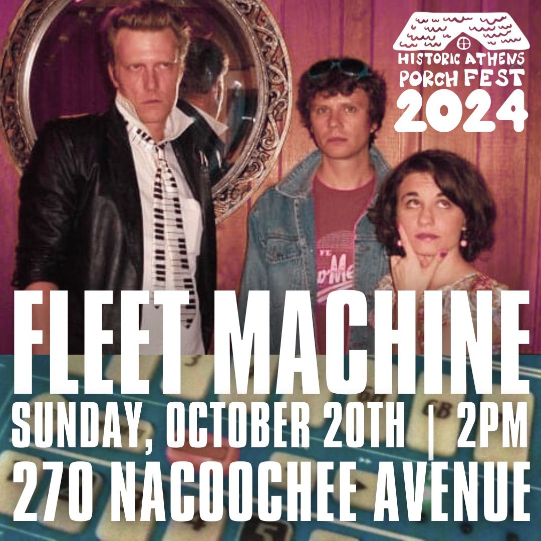 Fleet Machine at Historic Athens Porchfest!