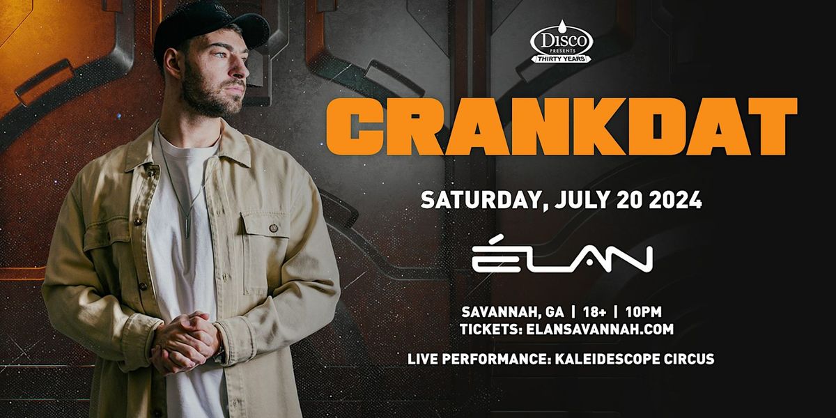 Crankdat at Elan Savannah (Sat, July 20th)