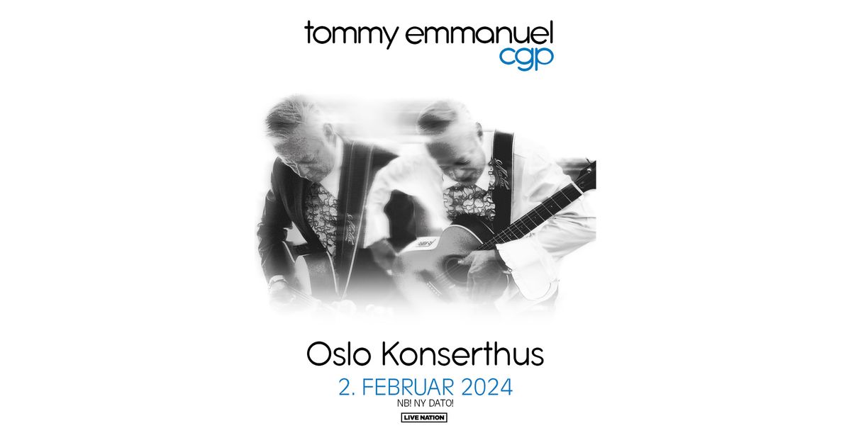 Ny dato! Tommy Emmanuel \/ Oslo Konserthus \/ Pres. av Live Nation