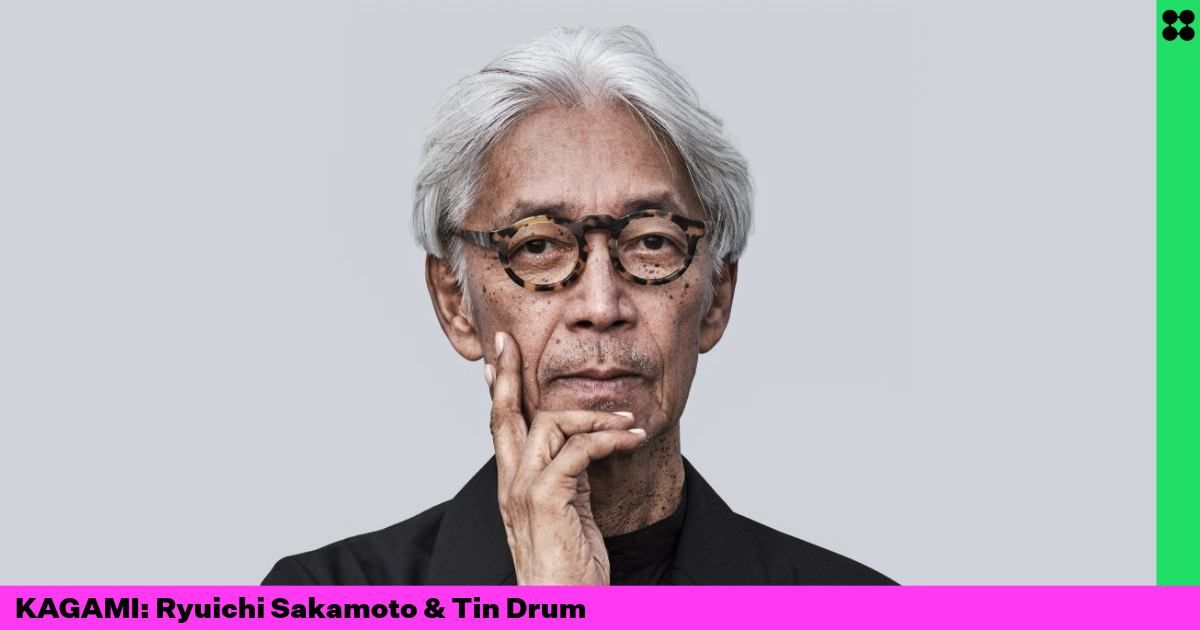 KAGAMI: Ryuichi Sakamoto & Tin Drum