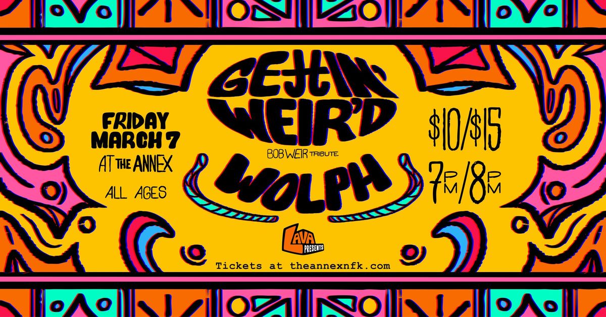 LAVA Presents: Wolph + Gettin' Weir'd at The Annex