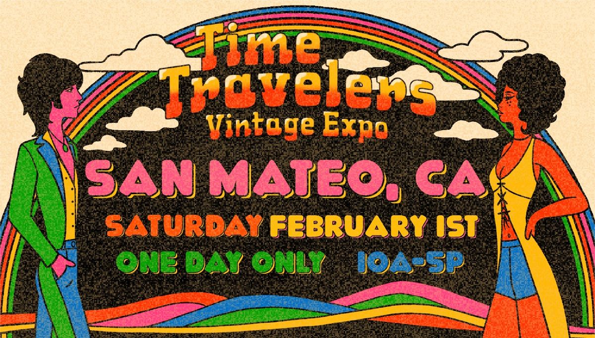 Bay Area Time Travelers Vintage Expo 2025 - San Mateo, CA