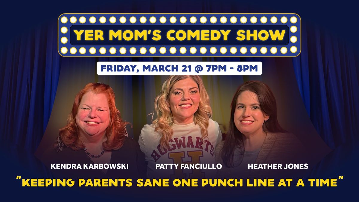 Yer Mom's Comedy Show