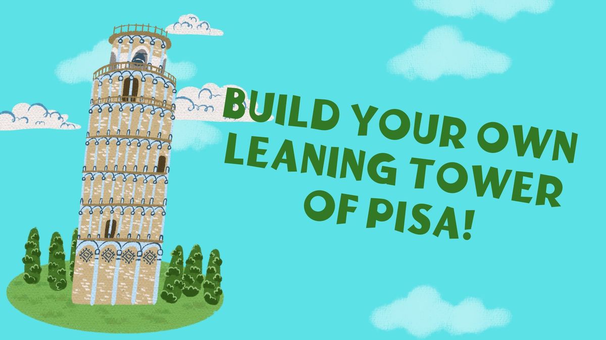 Build a Leaning Tower of Pisa!