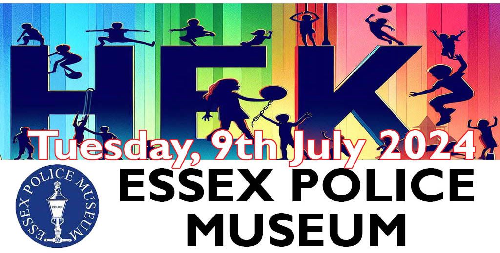 FULLY BOOKED - Essex Police Museum Visit - Chelmsford - Tuesday 9th July - 10am