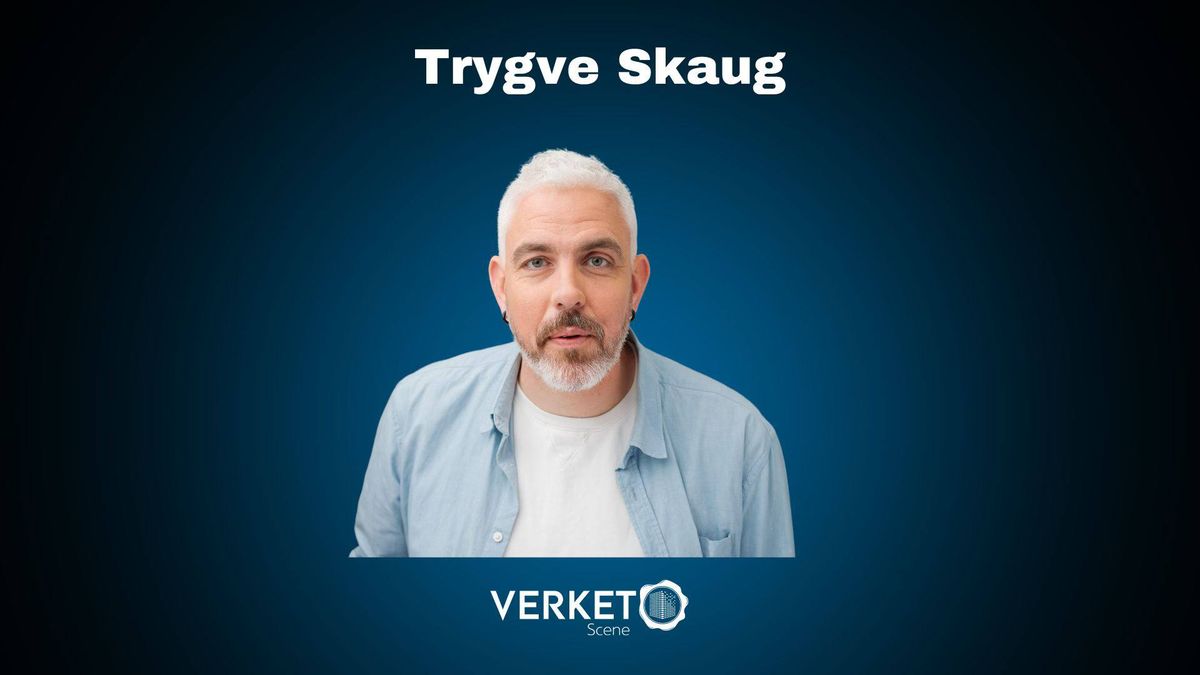 Trygve Skaug I Verket Scene\ud83d\udd25