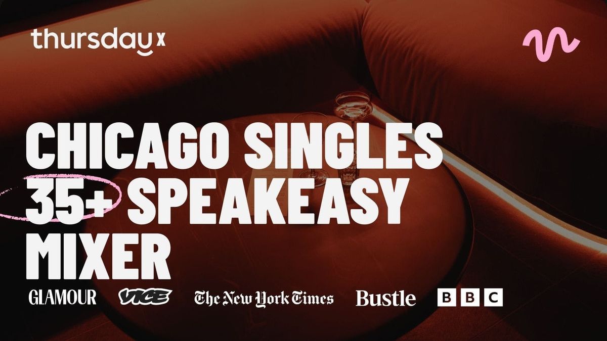 Wednesday | 35+ Speakeasy Singles Mixer | Clandestino, River North 
