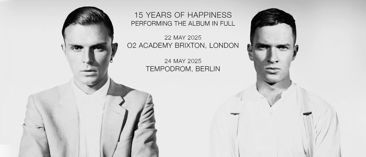 15 YEARS OF HAPPINESS - LONDON