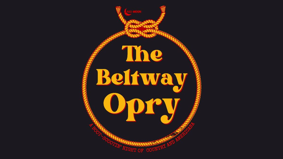 THE BELTWAY OPRY!