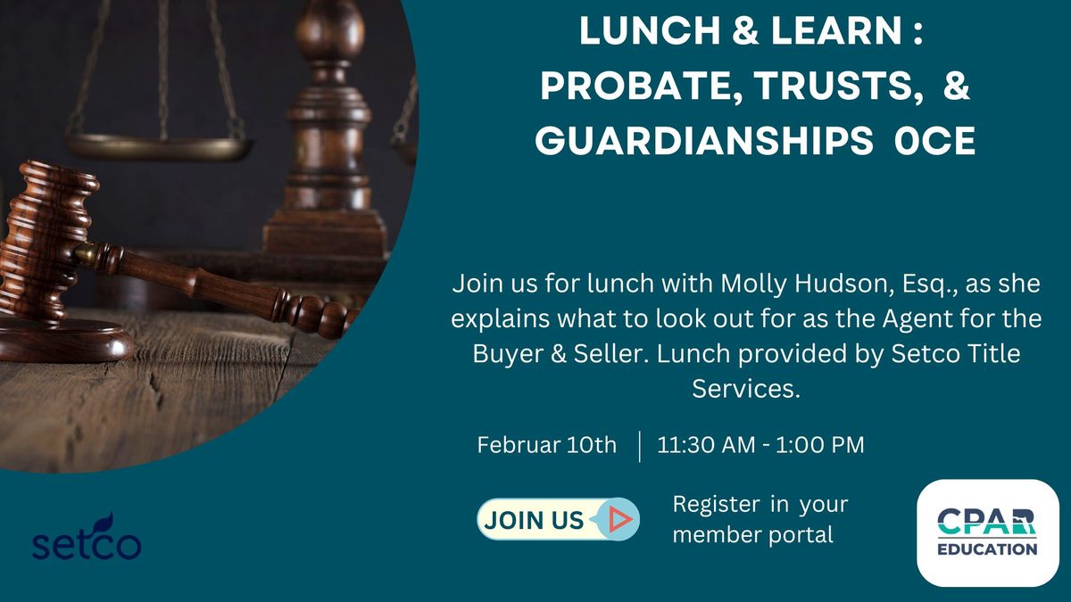 Lunch & Learn: Probate, Trusts, and Guardianships 0CE