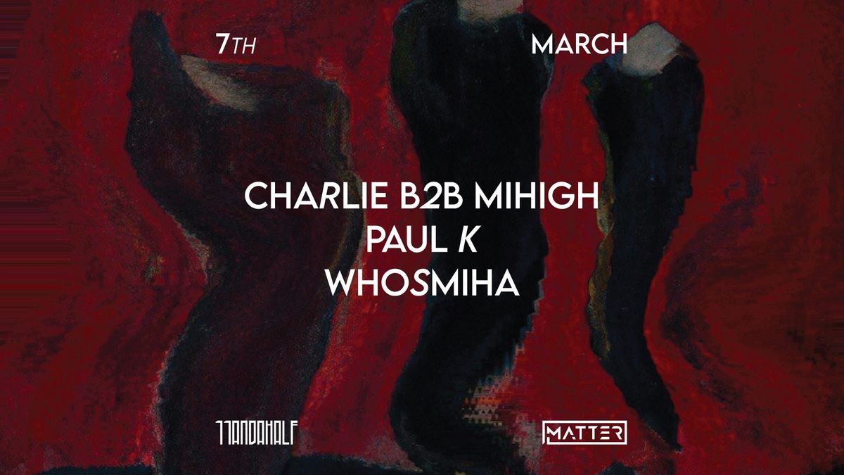 11ANDAHALF w\/ Charlie, Mihigh, Paul K, Whosmiha