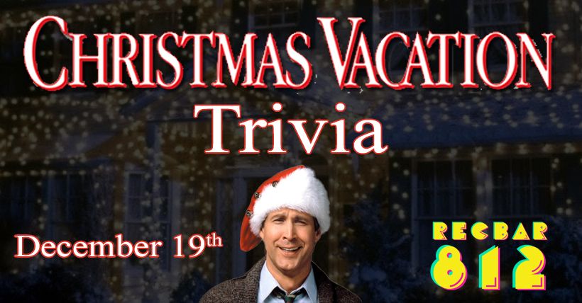 Christmas Vacation Trivia Night at Recbar 812