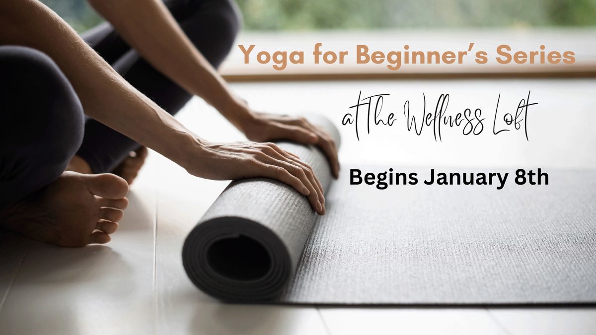 Yoga for Beginner's at The Wellness Loft