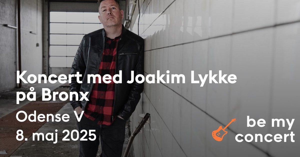 Koncert med Joakim Lykke p\u00e5 Bronx