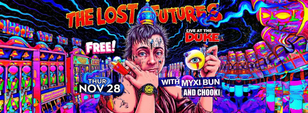 The Lost Futures LIVE With Myxi Bun and Chooki - The Duke