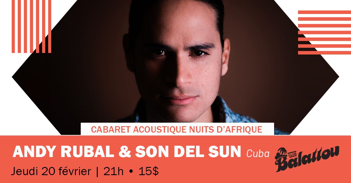 ANDY RUBAL & SON DEL SUN | Cabaret Acoustique Nuits d'Afrique