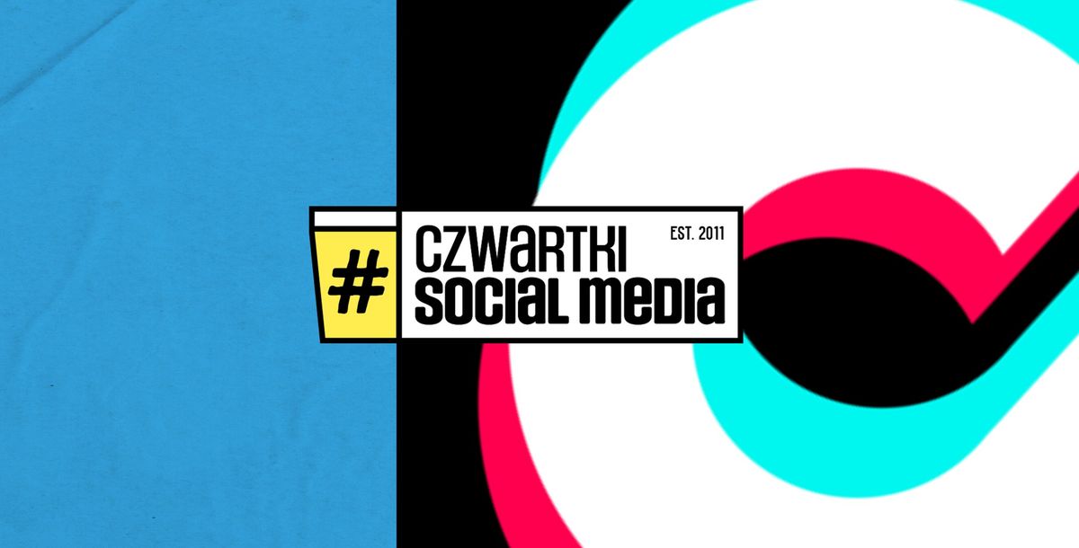 132. Czwartek Social Media w Warszawie - Tiktok Special