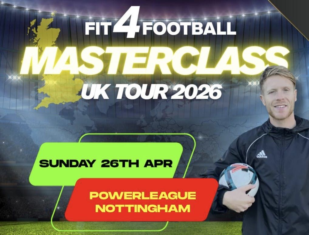 FIT4FOOTBALL - MASTERCLASS NOTTINGHAM - 26\/4\/26 - U8\/U9\/U10