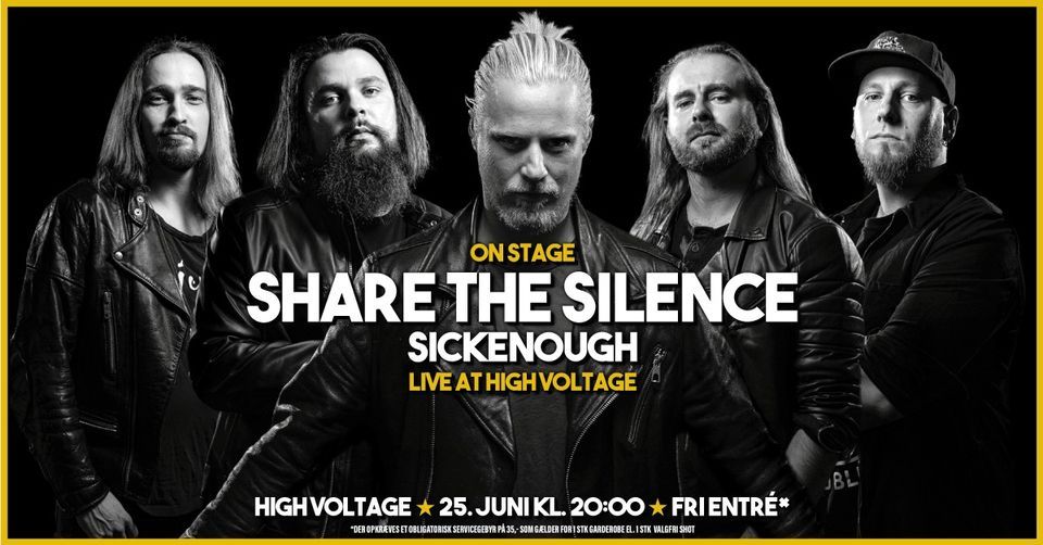 SHARE THE SILENCE [DK] \u2605 SICKENOUGH [DK] \u2605 HIGH VOLTAGE
