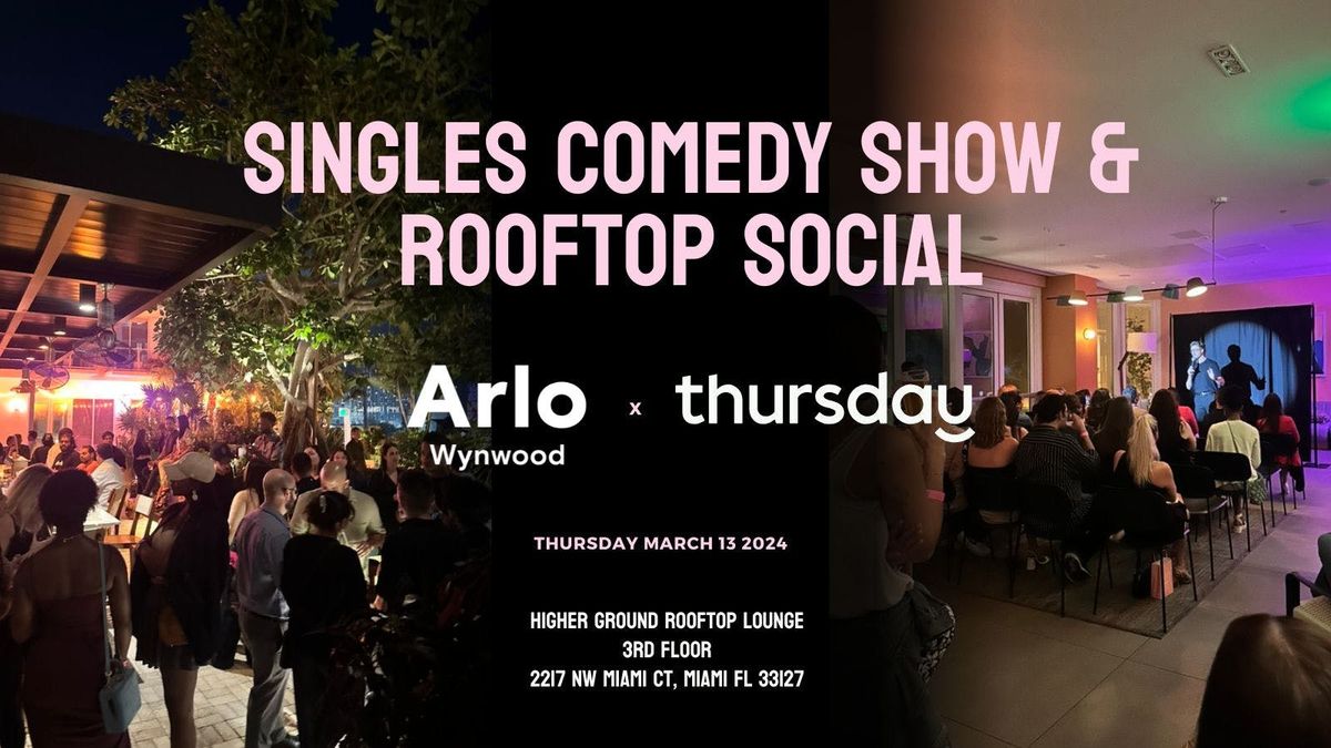 Thursday |  Singles Live Comedy Show! | Higher Ground at Arlo Wynwood